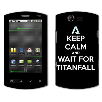   «Keep Calm and Wait For Titanfall»   Acer Liquid E