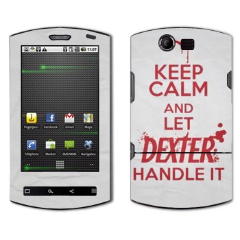   «Keep Calm and let Dexter handle it»   Acer Liquid E