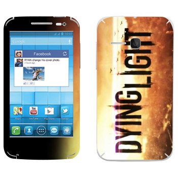   «Dying Light »   Alcatel OT-5020D