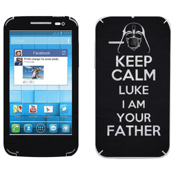   «Keep Calm Luke I am you father»   Alcatel OT-5020D