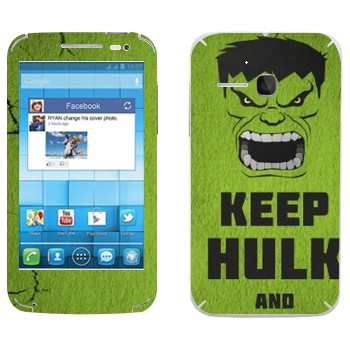   «Keep Hulk and»   Alcatel OT-5020D