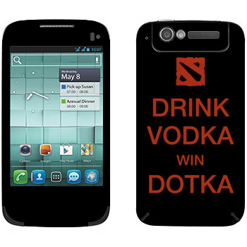   «Drink Vodka With Dotka»   Alcatel OT-997D