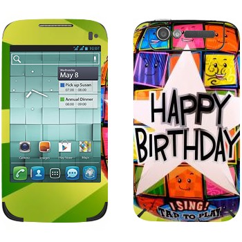   «  Happy birthday»   Alcatel OT-997D