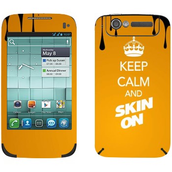   «Keep calm and Skinon»   Alcatel OT-997D