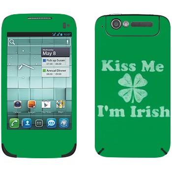   «Kiss me - I'm Irish»   Alcatel OT-997D