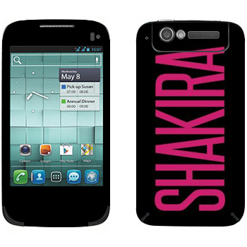   «Shakira»   Alcatel OT-997D
