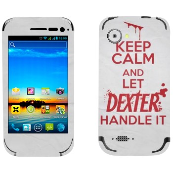   «Keep Calm and let Dexter handle it»   Fly IQ442 Miracle
