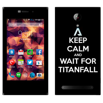  «Keep Calm and Wait For Titanfall»   Highscreen Zera F (rev.S)