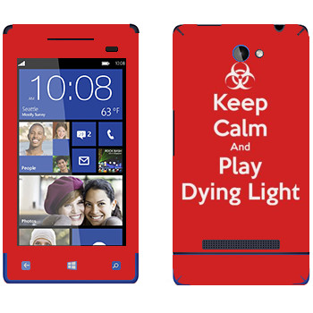   «Keep calm and Play Dying Light»   HTC 8S