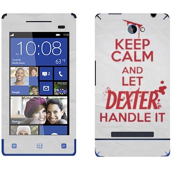   «Keep Calm and let Dexter handle it»   HTC 8S