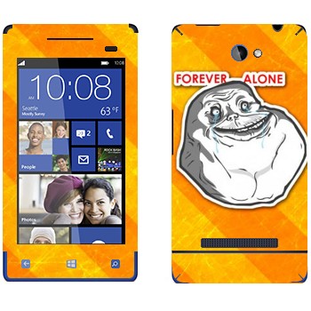   «Forever alone»   HTC 8S