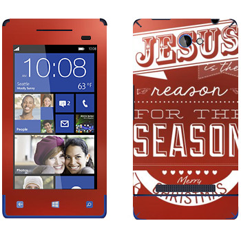   «Jesus is the reason for the season»   HTC 8S
