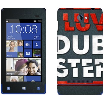   «I love Dubstep»   HTC 8S