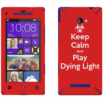   «Keep calm and Play Dying Light»   HTC 8X