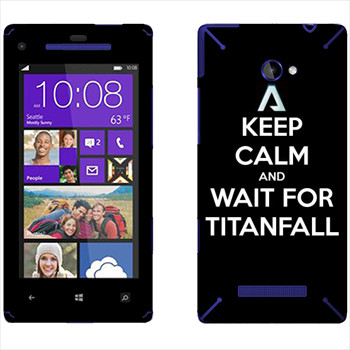   «Keep Calm and Wait For Titanfall»   HTC 8X