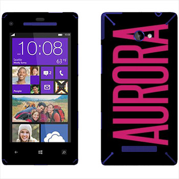   «Aurora»   HTC 8X