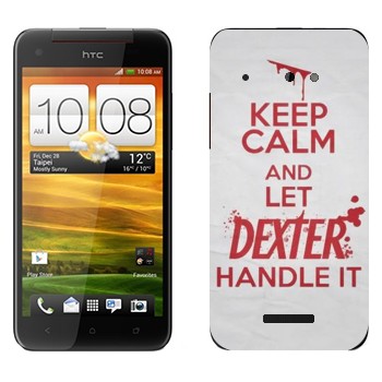   «Keep Calm and let Dexter handle it»   HTC Butterfly