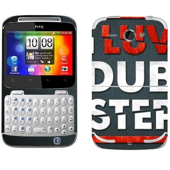   «I love Dubstep»   HTC Chacha