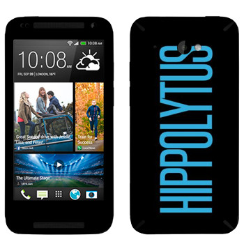   «Hippolytus»   HTC Desire 601