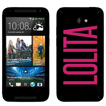   «Lolita»   HTC Desire 601