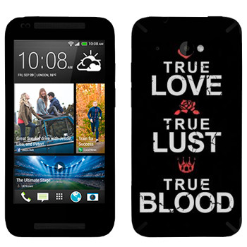   «True Love - True Lust - True Blood»   HTC Desire 601
