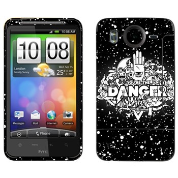   « You are the Danger»   HTC Desire HD