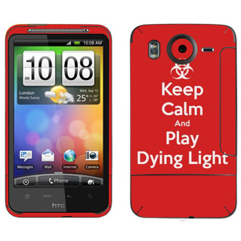  «Keep calm and Play Dying Light»   HTC Desire HD