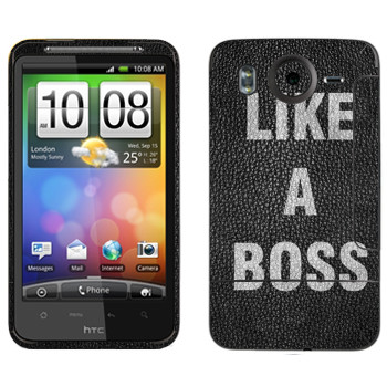   « Like A Boss»   HTC Desire HD