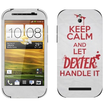   «Keep Calm and let Dexter handle it»   HTC Desire SV