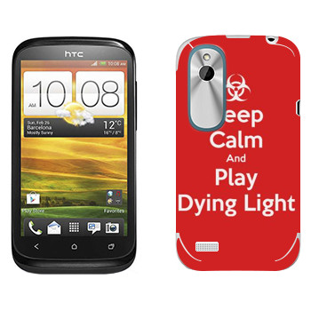  «Keep calm and Play Dying Light»   HTC Desire X