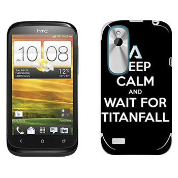   «Keep Calm and Wait For Titanfall»   HTC Desire X