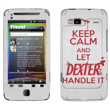   «Keep Calm and let Dexter handle it»   HTC Desire Z