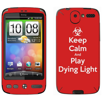   «Keep calm and Play Dying Light»   HTC Desire