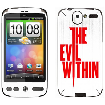   «The Evil Within - »   HTC Desire