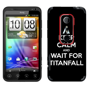   «Keep Calm and Wait For Titanfall»   HTC Evo 3D