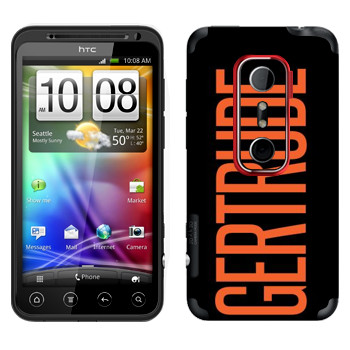   «Gertrude»   HTC Evo 3D