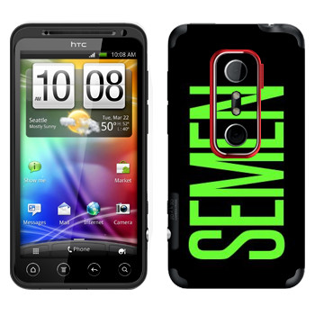   «Semen»   HTC Evo 3D