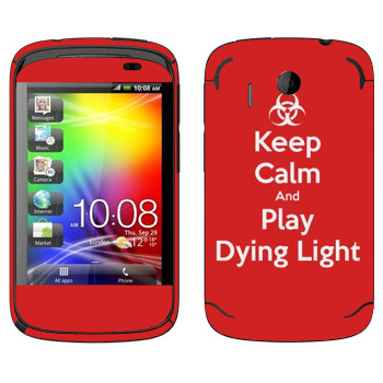   «Keep calm and Play Dying Light»   HTC Explorer