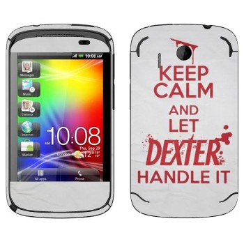   «Keep Calm and let Dexter handle it»   HTC Explorer