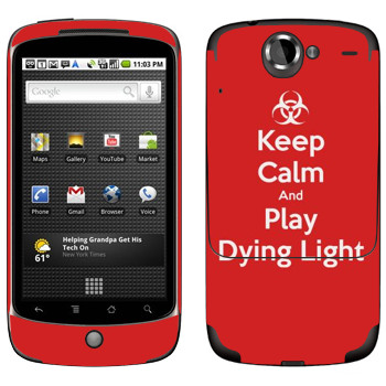   «Keep calm and Play Dying Light»   HTC Google Nexus One