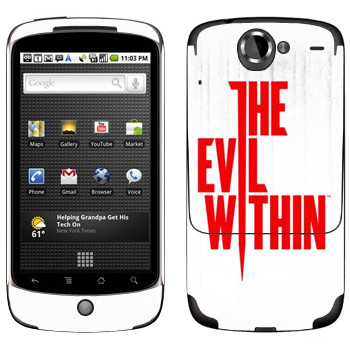   «The Evil Within - »   HTC Google Nexus One