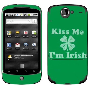   «Kiss me - I'm Irish»   HTC Google Nexus One