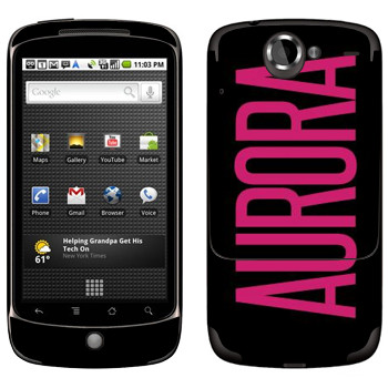   «Aurora»   HTC Google Nexus One