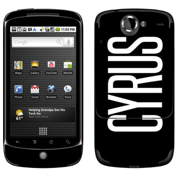   «Cyrus»   HTC Google Nexus One
