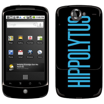   «Hippolytus»   HTC Google Nexus One