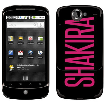   «Shakira»   HTC Google Nexus One