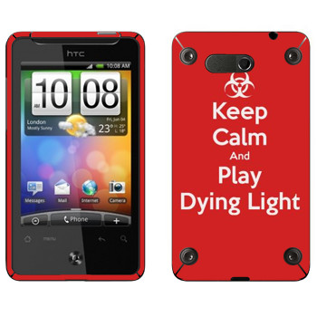   «Keep calm and Play Dying Light»   HTC Gratia