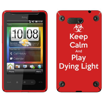   «Keep calm and Play Dying Light»   HTC HD mini