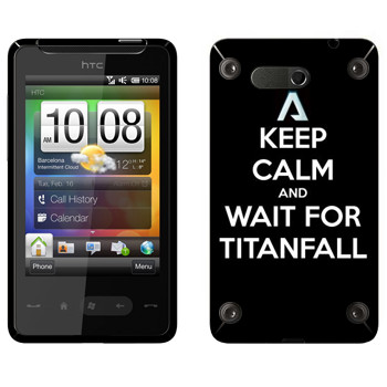   «Keep Calm and Wait For Titanfall»   HTC HD mini