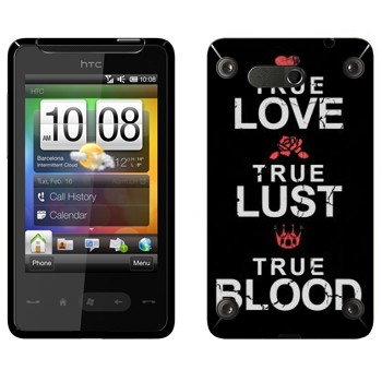   «True Love - True Lust - True Blood»   HTC HD mini